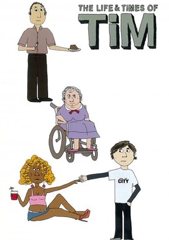 The Life & Times of Tim