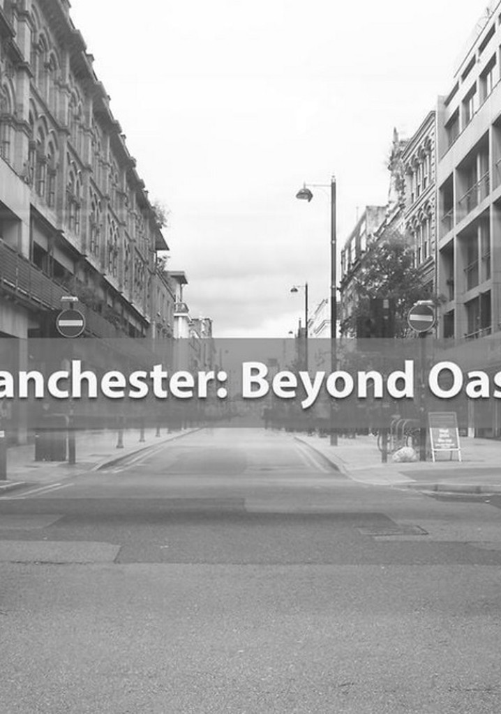Manchester: Beyond Oasis