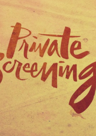 Private Screenings