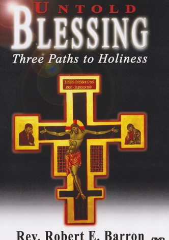 Untold Blessing Three Paths to Holiness