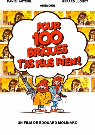 Pour 100 briques t'as plus rien !