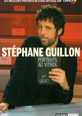 Stéphane Guillon - Portraits au vitriol (1ère salve)