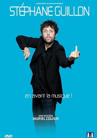 Stéphane Guillon - En avant la musique !