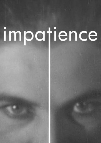 Impatience