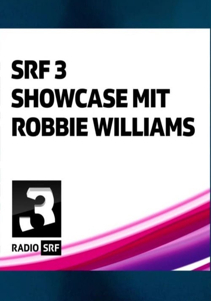 Robbie Williams - SRF 3 Showcase
