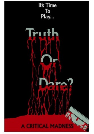 Truth or Dare? - A Critical Madness