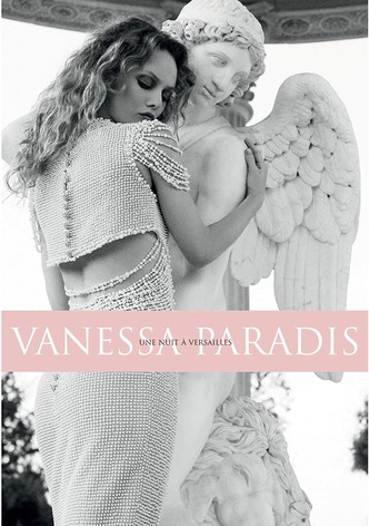 Vanessa Paradis - Une nuit à Versailles