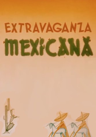 Mexican Extravaganza