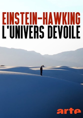 Einstein-Hawking, l'Univers dévoilé (1/2)