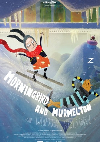 Morningbird and Murmelton on Winter Holiday