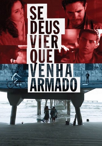 Se Deus Vier Que Venha Armado