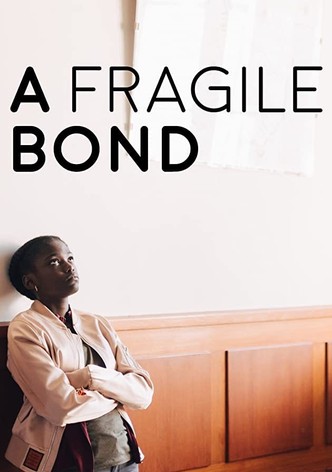 A Fragile Bond