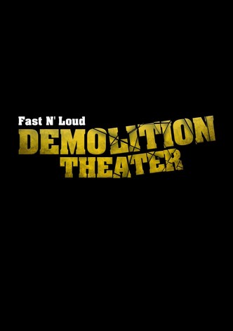 Fast N' Loud: Demolition Theater