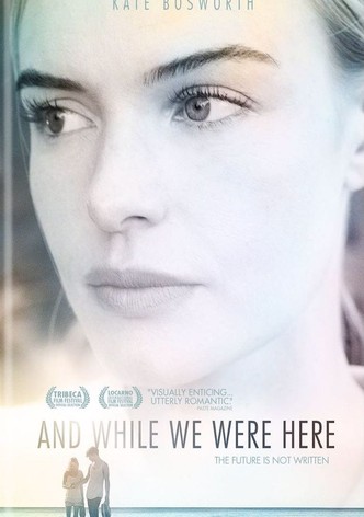And While We Were Here
