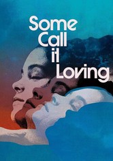 Some Call It Loving