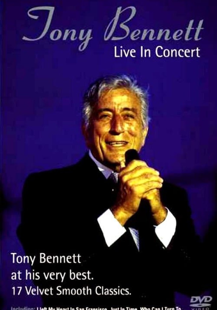 Tony Bennett: The Legendary Tony Bennett In Concert