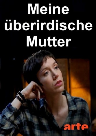 Meine überirdische Mutter