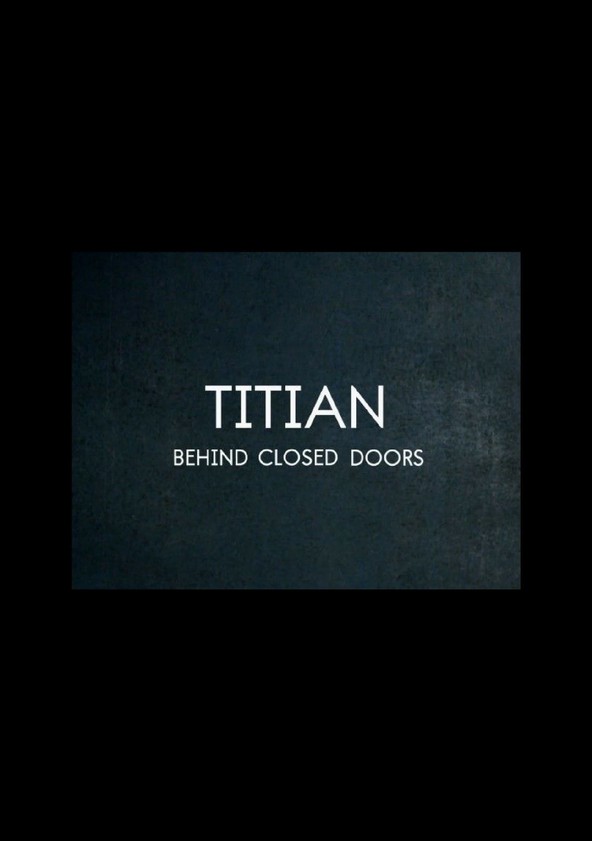 Titian Behind Closed Doors stream online