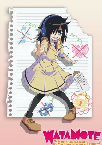 WATAMOTE ~No Matter How I Look at It, It's You Guys Fault I'm Not Popular!~