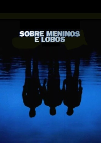 Sobre Meninos e Lobos