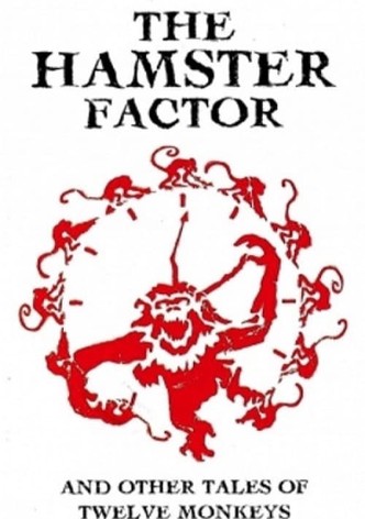 The Hamster Factor and Other Tales of 'Twelve Monkeys'