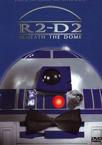 R2-D2: Beneath the Dome