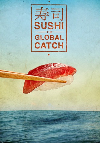 Sushi: The Global Catch