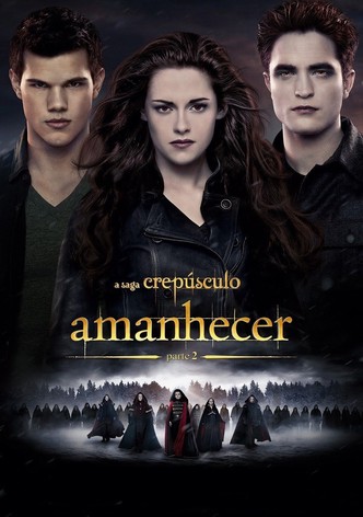 A Saga Twilight: Amanhecer Parte 2