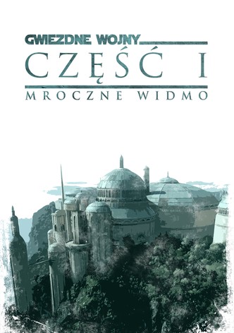 Gwiezdne wojny: Część I - Mroczne widmo