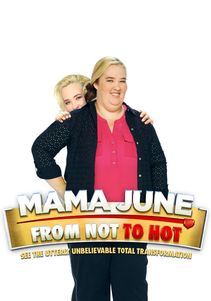 Mama June From Not to Hot streaming online