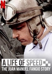 A Life of Speed: The Juan Manuel Fangio Story