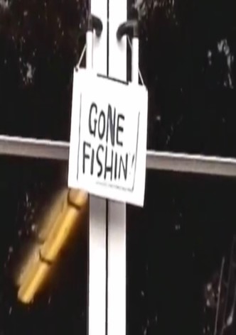 Gone Fishin'