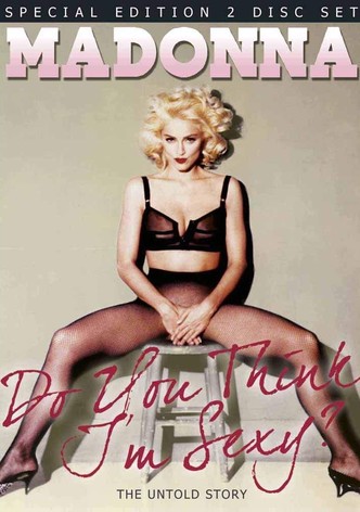 Madonna - Do You Think I'm Sexy Unauthorized