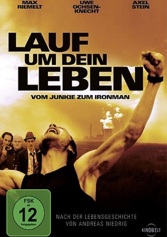 Lauf um Dein Leben - Vom Junkie zum Ironman