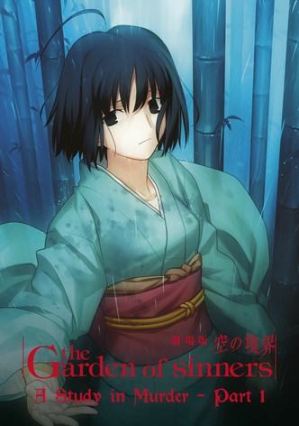 The Garden of Sinners: A Study in Murder (Part 1)