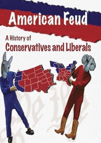 American Feud: A History of Conservatives and Liberals