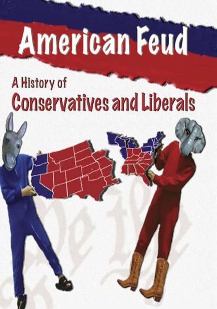 American Feud: A History of Conservatives and Liberals