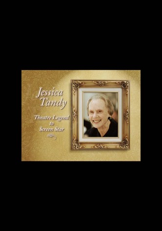 Jessica Tandy: Theatre Legend to Screen Star