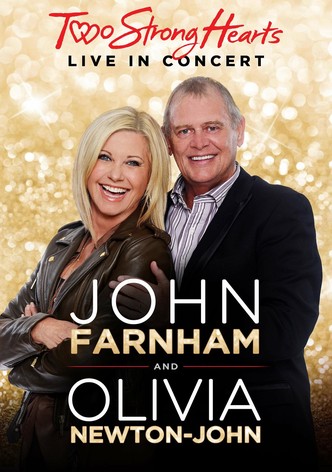 John Farnham and Olivia Newton-John: Two Strong Hearts - Live in Concert