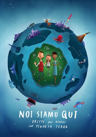 Noi siamo qui: dritte per vivere sul pianeta terra