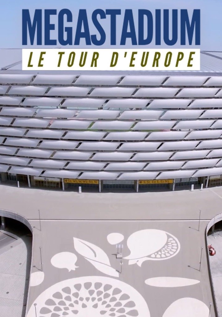 megastadium le tour d'europe