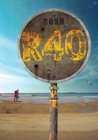 Rush: R40