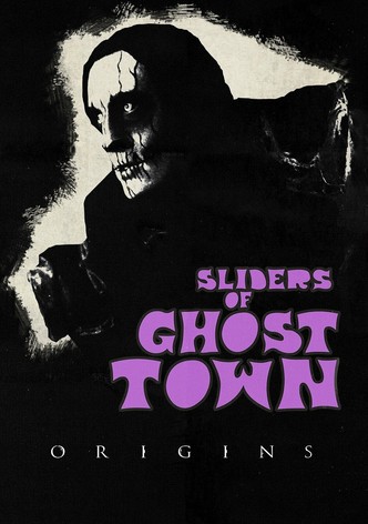 Sliders of Ghost Town: Origins