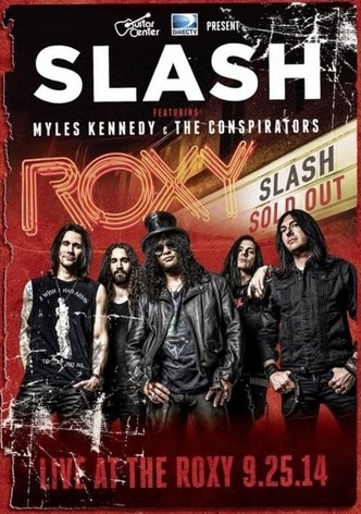 Slash Ft Myles Kennedy and The Conspirators - Live At The Roxy