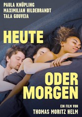 Heute oder morgen