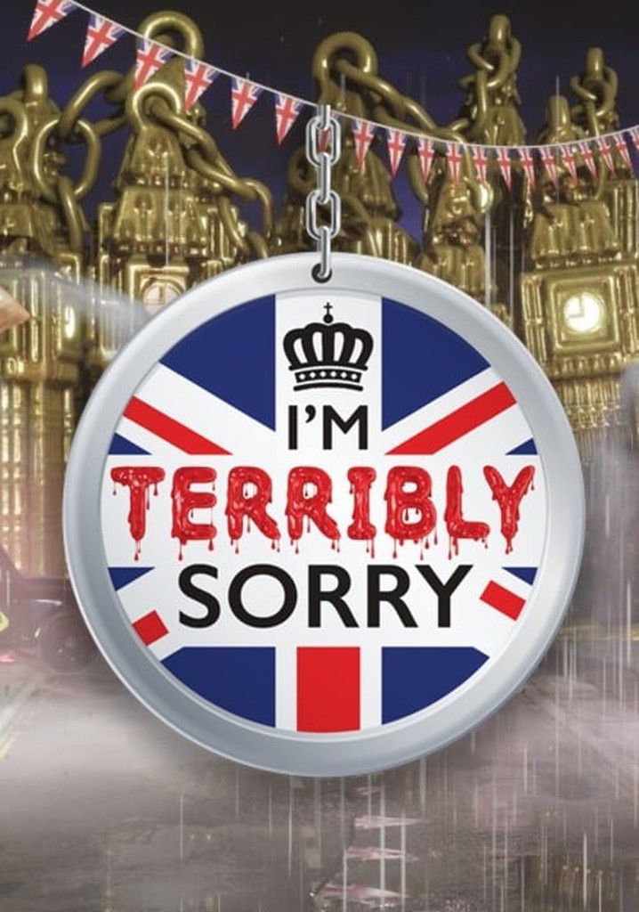 I’m Terribly Sorry