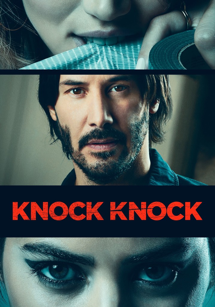 Knock Knock Streaming Where To Watch Movie Online 