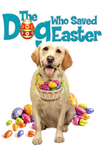 The Dog Who Saved Easter