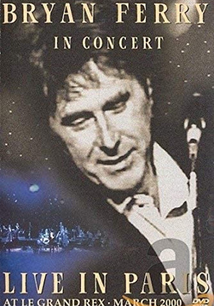 Bryan Ferry : Live in Paris at Le Grand Rex