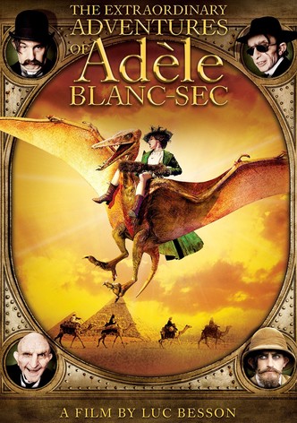 The Extraordinary Adventures of Adèle Blanc-Sec